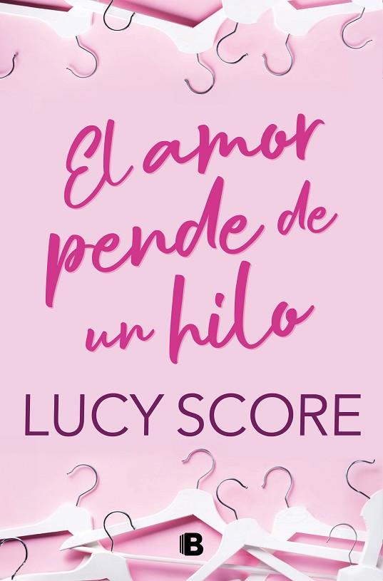 El amor pende de un hilo | 9788466676731 | Score, Lucy | Librería Castillón - Comprar libros online Aragón, Barbastro