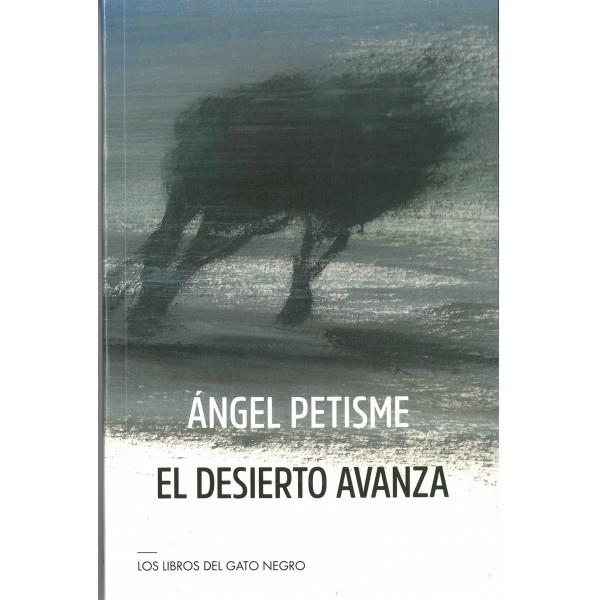 EL DESIERTO AVANZA | 9788412428438 | PETISME, ÁNGEL | Librería Castillón - Comprar libros online Aragón, Barbastro