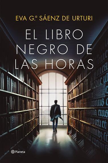 El Libro Negro de las Horas | 9788408252856 | García Sáenz de Urturi, Eva | Librería Castillón - Comprar libros online Aragón, Barbastro