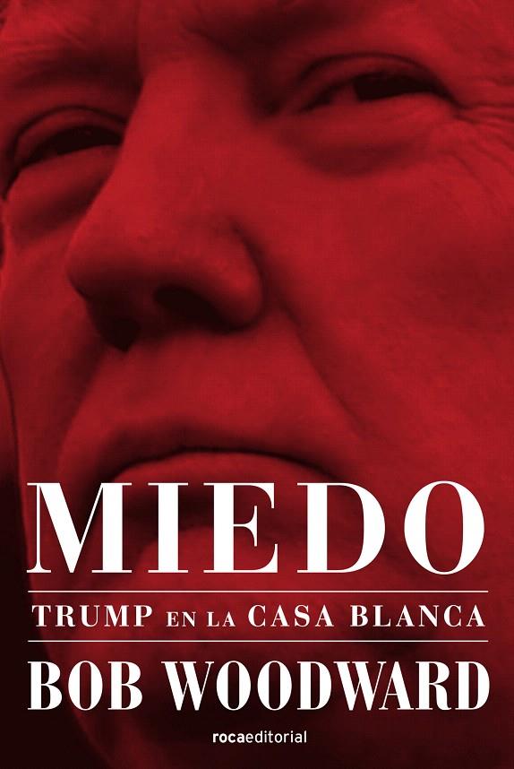 Miedo : Trump en la Casa Blanca | 9788417541415 | Woodward, Bob | Librería Castillón - Comprar libros online Aragón, Barbastro