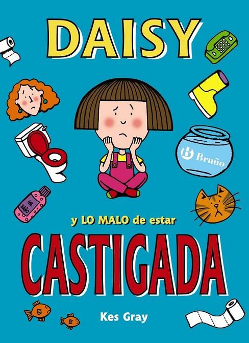Daisy y lo malo de estar castigada | 9788469605431 | Gray, Kes | Librería Castillón - Comprar libros online Aragón, Barbastro