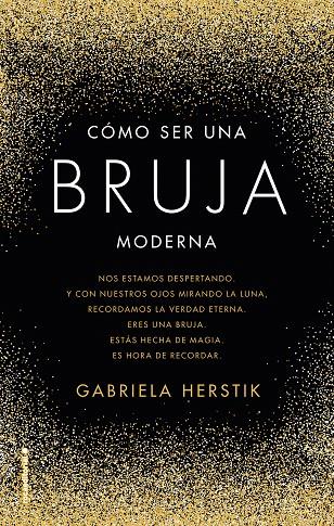 Cómo ser una bruja moderna | 9788417305031 | HERSTIK, GABRIELA | Librería Castillón - Comprar libros online Aragón, Barbastro