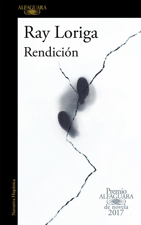 Rendición (Premio Alfaguara de novela 2017) | 9788420426860 | Ray Loriga | Librería Castillón - Comprar libros online Aragón, Barbastro