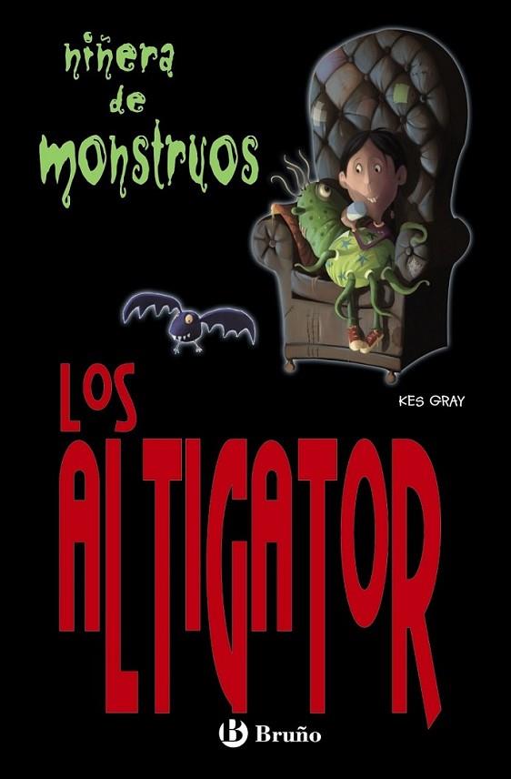 Los Altigator - Niñera de monstruos  | 9788421699768 | Gray, Kes | Librería Castillón - Comprar libros online Aragón, Barbastro