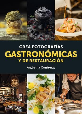 Crea fotografías gastronómicas y de restauración | 9788412494587 | Contreras, Andreina | Librería Castillón - Comprar libros online Aragón, Barbastro