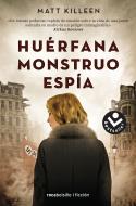Huérfana, monstruo, espía | 9788416859610 | KILLEEN, MATT | Librería Castillón - Comprar libros online Aragón, Barbastro