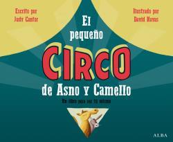 El pequeño circo de Asno y Camello | 9788490651759 | Cantor Navas, Judy | Librería Castillón - Comprar libros online Aragón, Barbastro