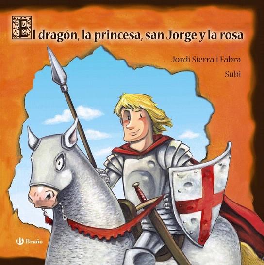 El dragón, la princesa, san Jorge y la rosa | 9788469620663 | Sierra i Fabra, Jordi | Librería Castillón - Comprar libros online Aragón, Barbastro