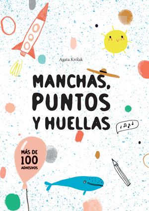 MANCHAS, PUNTITOS Y HUELLAS (VVKIDS) | 9788468256207 | Krolak, Agata | Librería Castillón - Comprar libros online Aragón, Barbastro