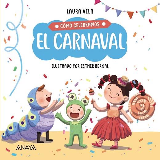 Cómo celebramos el carnaval | 9788414336847 | Vila, Laura | Librería Castillón - Comprar libros online Aragón, Barbastro