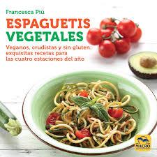 Espaguetis Vegetales | 9788417080075 | Più, Francesca | Librería Castillón - Comprar libros online Aragón, Barbastro
