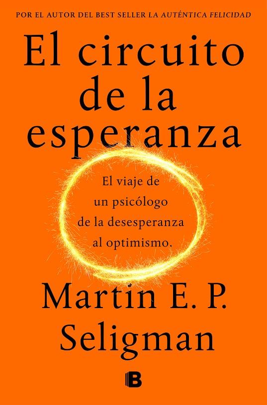 El circuito de la esperanza | 9788466664226 | Seligman, Martin E. P. | Librería Castillón - Comprar libros online Aragón, Barbastro