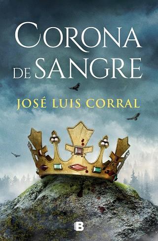 Corona de sangre | 9788466672740 | Corral, José Luis | Librería Castillón - Comprar libros online Aragón, Barbastro