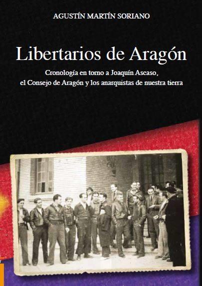 LIBERTARIOS DE ARAGÓN | 9788494158667 | MARTIN SORIANO, AGUSTIN | Librería Castillón - Comprar libros online Aragón, Barbastro