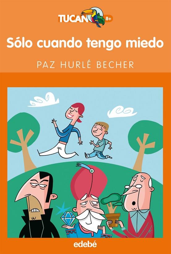 SOLO CUANDO TENGO MIEDO - TUCAN 8+ | 9788423688647 | HURLE BECHER, PAZ | Librería Castillón - Comprar libros online Aragón, Barbastro