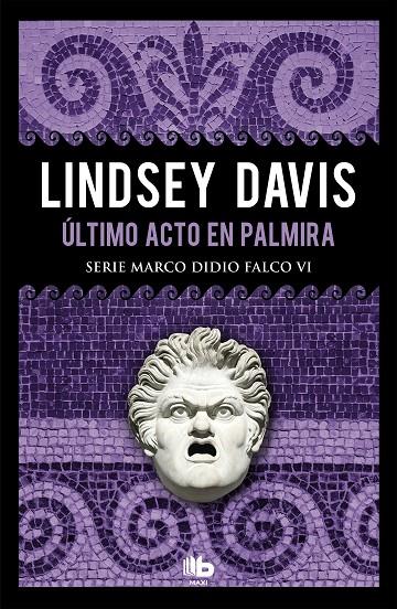 Último acto en Palmira (Serie Marco Didio Falco 6) | 9788490708286 | Davis, Lindsey | Librería Castillón - Comprar libros online Aragón, Barbastro
