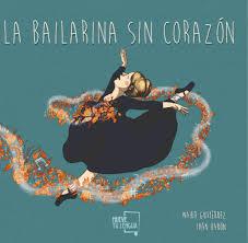 La bailarina sin corazón. | 9788417938116 | Gutiérrez, Nahir | Librería Castillón - Comprar libros online Aragón, Barbastro