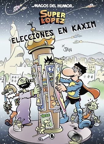 Superlópez. Elecciones en Kaxim (Magos del Humor 143) | 9788402422682 | Jan, | Librería Castillón - Comprar libros online Aragón, Barbastro
