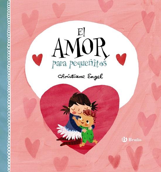 El amor para pequeñitos | 9788469623510 | Engel, Christiane | Librería Castillón - Comprar libros online Aragón, Barbastro