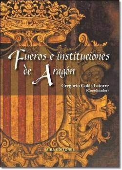 Fueros e instituciones de Aragón | 9788484654438 | Colás Latorre, Gregorio (coord.) | Librería Castillón - Comprar libros online Aragón, Barbastro