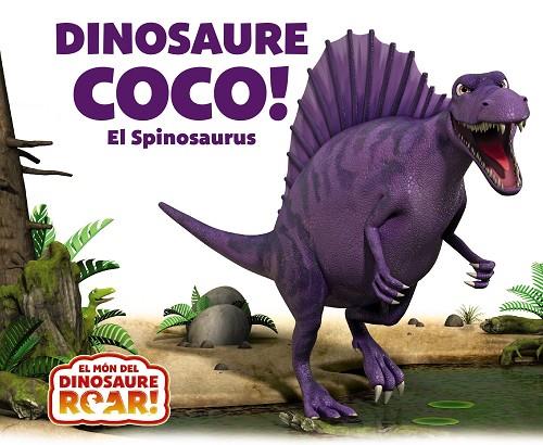 Dinosaure Coco! El Spinosaurus | 9788413490526 | Curtis, Peter | Librería Castillón - Comprar libros online Aragón, Barbastro
