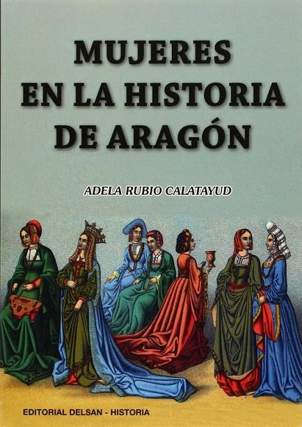 Mujeres en la historia de Aragón | 9788492888238 | Rubio Calatayud, Adela | Librería Castillón - Comprar libros online Aragón, Barbastro