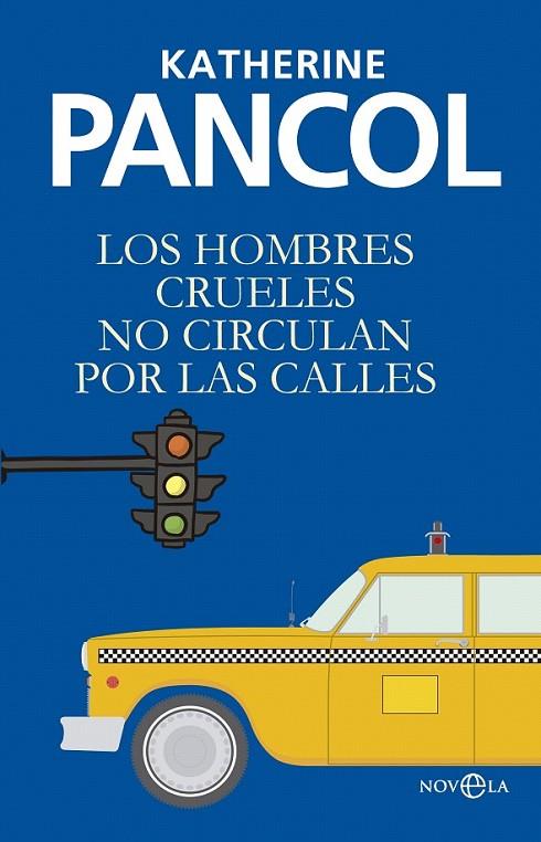 Los hombres crueles | 9788490606308 | Pancol, Katherine | Librería Castillón - Comprar libros online Aragón, Barbastro