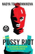 El libro Pussy Riot | 9788416859559 | Tolokonnikova, Nadya | Librería Castillón - Comprar libros online Aragón, Barbastro