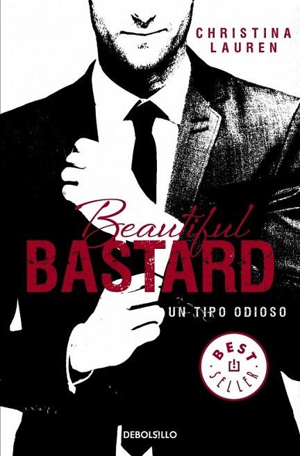 Beautiful Bastard. Un tipo odioso | 9788490623183 | LAUREN, CHRISTINA | Librería Castillón - Comprar libros online Aragón, Barbastro