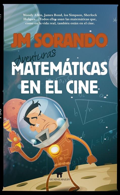 Aventuras matemáticas en el cine | 9788494384660 | Sorando Muzás, José María | Librería Castillón - Comprar libros online Aragón, Barbastro