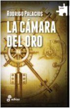 LA CAMARA DEL ORO | 9788435011365 | PALACIOS, RODRIGO | Librería Castillón - Comprar libros online Aragón, Barbastro