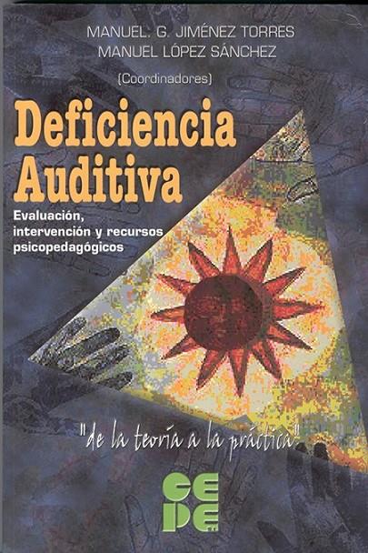 DEFICIENCIA AUDITIVA | 9788478694235 | JIMENEZ TORRES, MANUEL G.; LOPEZ SANCHEZ, MANUEL | Librería Castillón - Comprar libros online Aragón, Barbastro