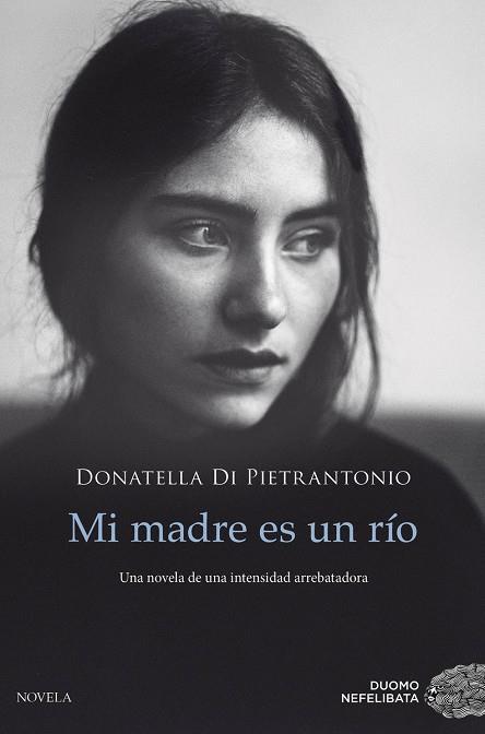 Mi madre es un río | 9788417761028 | Di Pietrantonio, Donatella | Librería Castillón - Comprar libros online Aragón, Barbastro