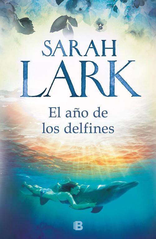 El año de los delfines | 9788466664707 | Lark, Sarah | Librería Castillón - Comprar libros online Aragón, Barbastro