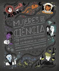Mujeres de ciencia | 9788416830800 | Ignotofsky, Rachel | Librería Castillón - Comprar libros online Aragón, Barbastro