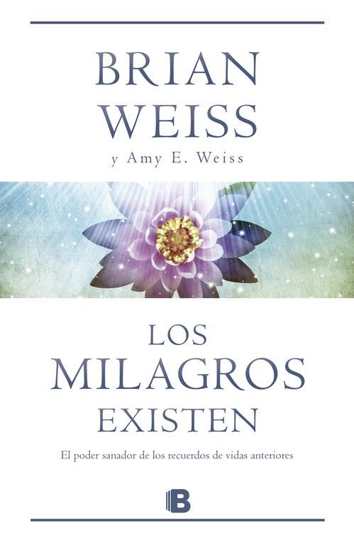 milagros existen, Los | 9788466651288 | Weiss, Brian; Weiss, Amy E. | Librería Castillón - Comprar libros online Aragón, Barbastro