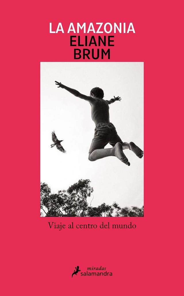 La Amazonia | 9788419456397 | Brum, Eliane | Librería Castillón - Comprar libros online Aragón, Barbastro