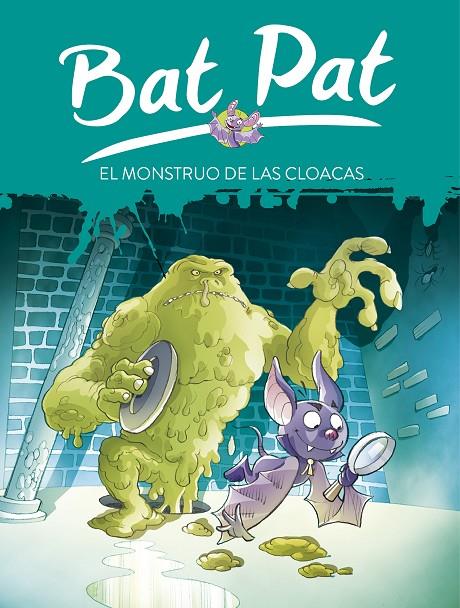 BAT PAT 5 : EL MONSTRUO DE LAS CLOACAS | 9788484414810 | Pavanello, Roberto | Librería Castillón - Comprar libros online Aragón, Barbastro