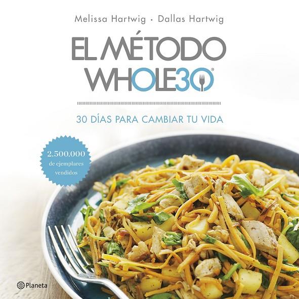El método Whole30 | 9788408201519 | Hartwig, Melissa/Hartwig, Dallas | Librería Castillón - Comprar libros online Aragón, Barbastro