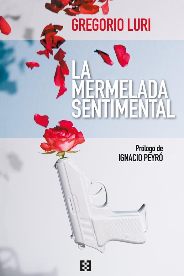 MERMELADA SENTIMENTAL, LA | 9788413390673 | LURI, GREGORIO | Librería Castillón - Comprar libros online Aragón, Barbastro