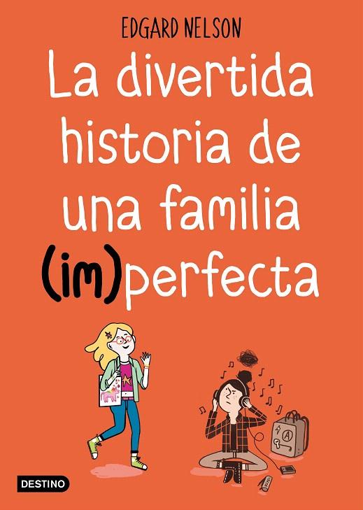 La divertida historia de una familia (im)perfecta | 9788408191216 | Nelson, Edgar | Librería Castillón - Comprar libros online Aragón, Barbastro