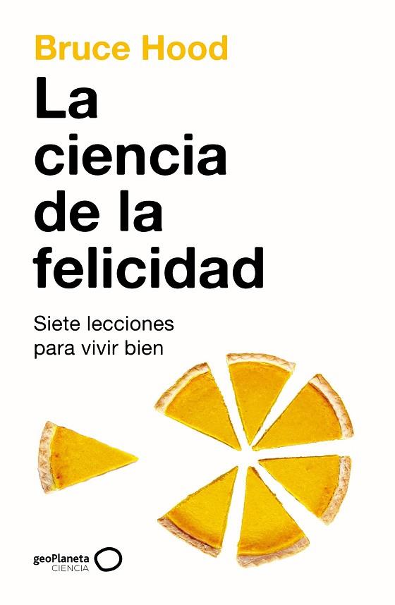 La ciencia de la felicidad | 9788408286318 | Hood, Bruce | Librería Castillón - Comprar libros online Aragón, Barbastro