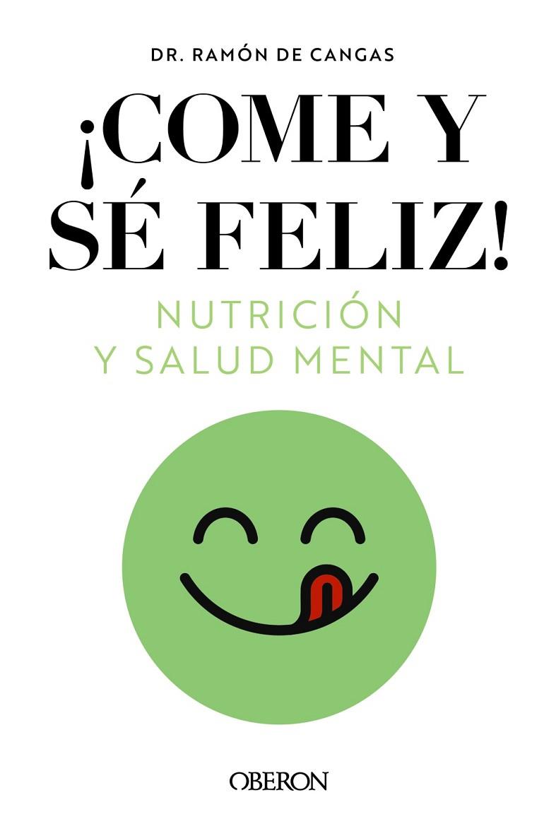 Come y sé feliz. Nutrición y salud mental | 9788441549210 | de Cangas Morán, Ramón | Librería Castillón - Comprar libros online Aragón, Barbastro