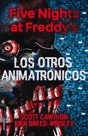 Five Nights at Freddy's : Los otros animatrónicos | 9788417305413 | CAWTHON, SCOTT/BREED-WISLEY, KIRA | Librería Castillón - Comprar libros online Aragón, Barbastro