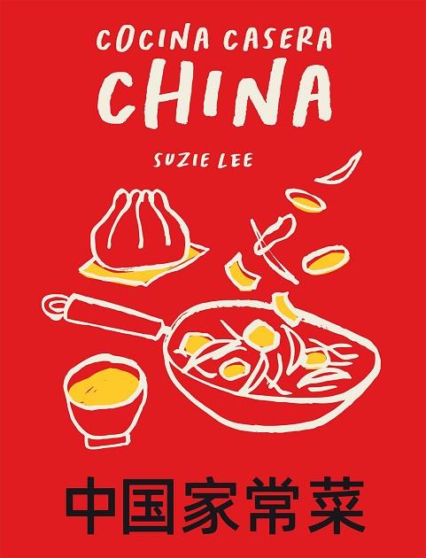 Cocina casera china | 9788419043153 | Lee, Suzie | Librería Castillón - Comprar libros online Aragón, Barbastro