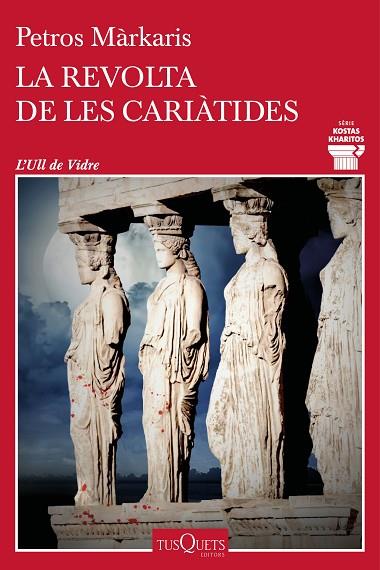 La revolta de les cariàtides | 9788411074469 | Márkaris, Petros | Librería Castillón - Comprar libros online Aragón, Barbastro