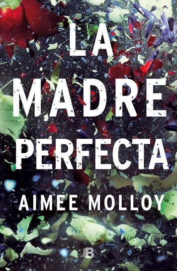 La madre perfecta | 9788466663519 | Molloy, Aimee | Librería Castillón - Comprar libros online Aragón, Barbastro