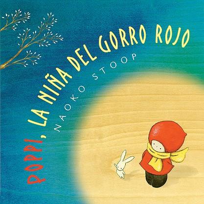 Poppy, la niña del gorro rojo | 9788448851019 | Stoop, Naoko | Librería Castillón - Comprar libros online Aragón, Barbastro