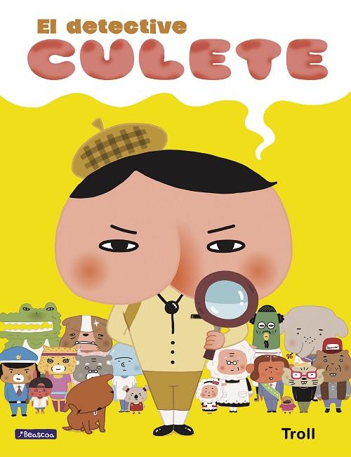 El detective Culete (El detective Culete. Álbum ilustrado) | 9788448851378 | Troll | Librería Castillón - Comprar libros online Aragón, Barbastro