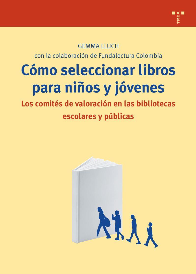 CÓMO SELECCIONAR LIBROS PARA NIÑOS Y JÓVENES | 9788497045216 | LLUCH, GEMMA | Librería Castillón - Comprar libros online Aragón, Barbastro